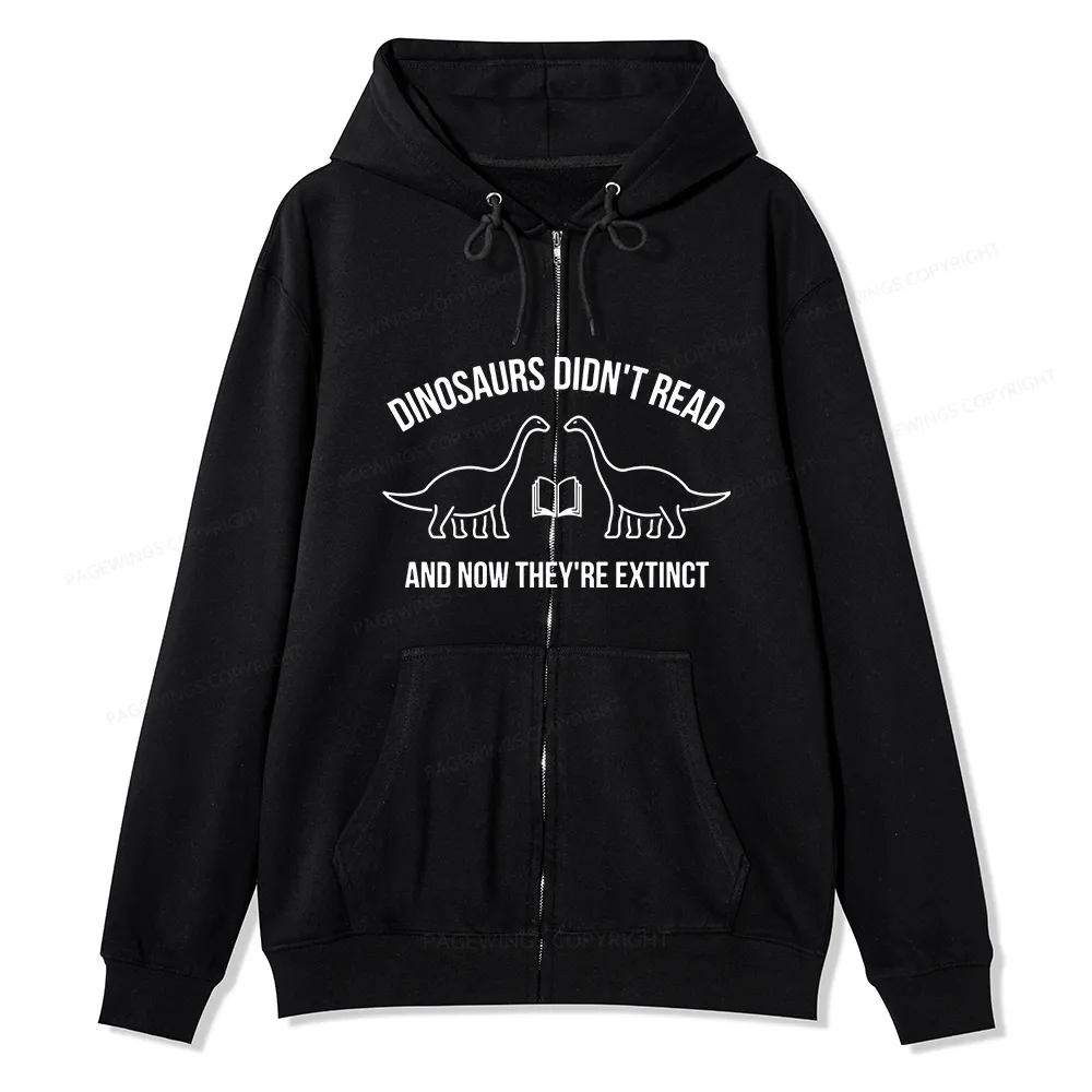 Pagewings Dinosaurs Didn't Read Unisex Fleece Zip Up Hoodie
