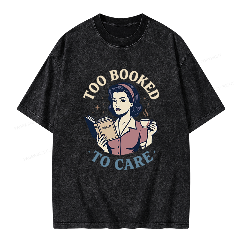 Pagewings Too Booked To Care Unisex Washed T-shirt