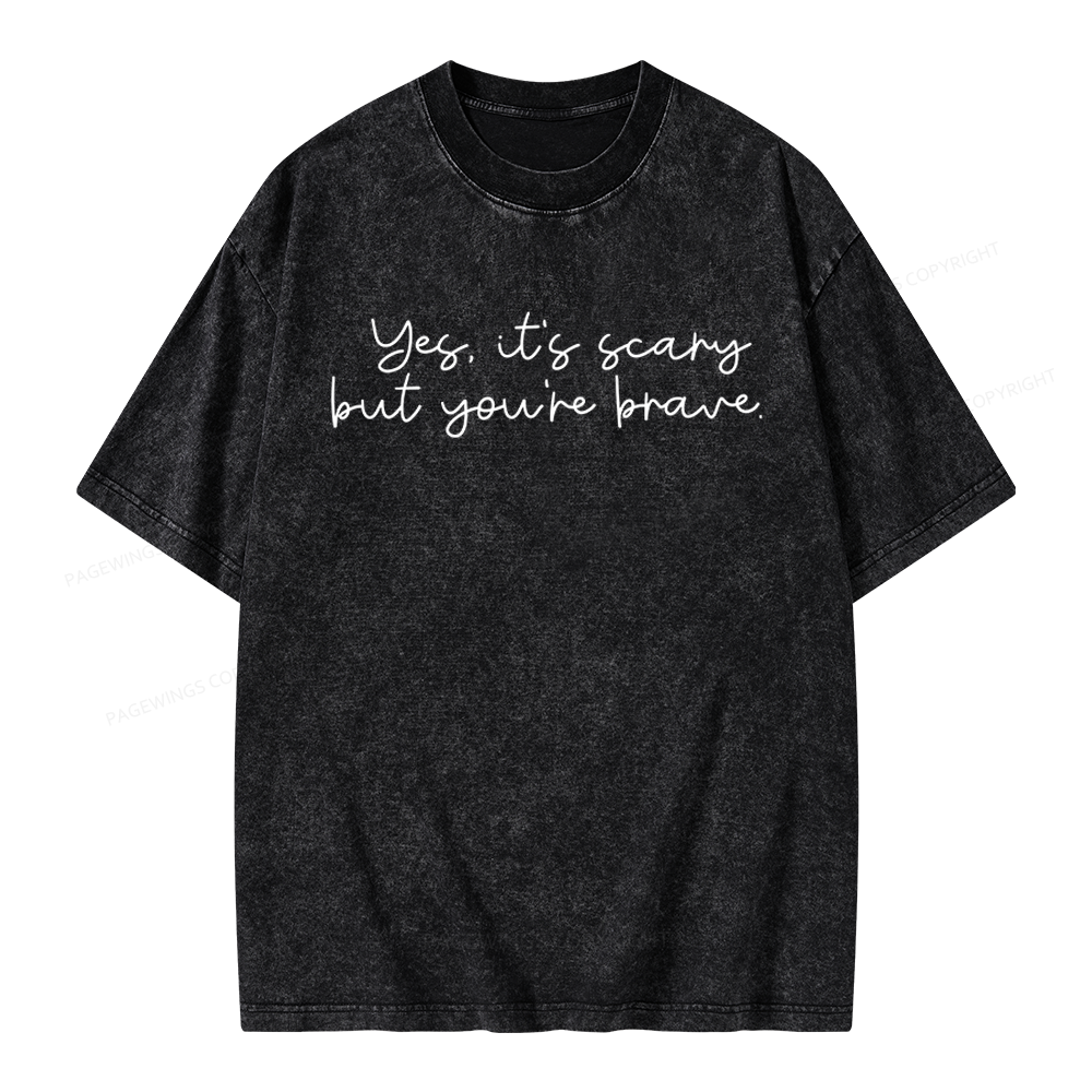 Pagewings Yes It's Scary But You're Brave Unisex Washed T-shirt