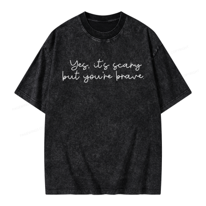 Pagewings Yes It's Scary But You're Brave Unisex Washed T-shirt