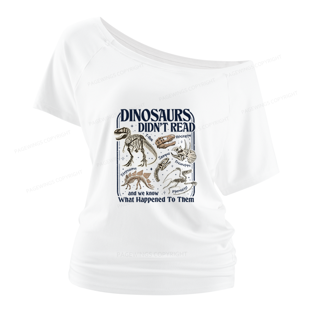 Pagewings Dinosaurs Didn’t Read Women Off Shoulder T-shirts