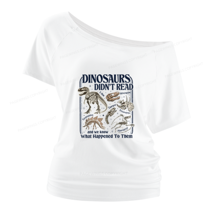 Pagewings Dinosaurs Didn’t Read Women Off Shoulder T-shirts
