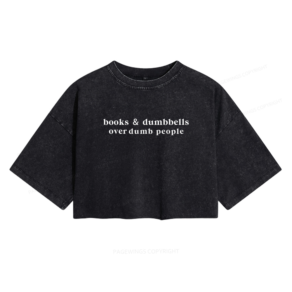 Pagewings Dumbbells Over Dumb People Women's Washed Cropped T-shirt