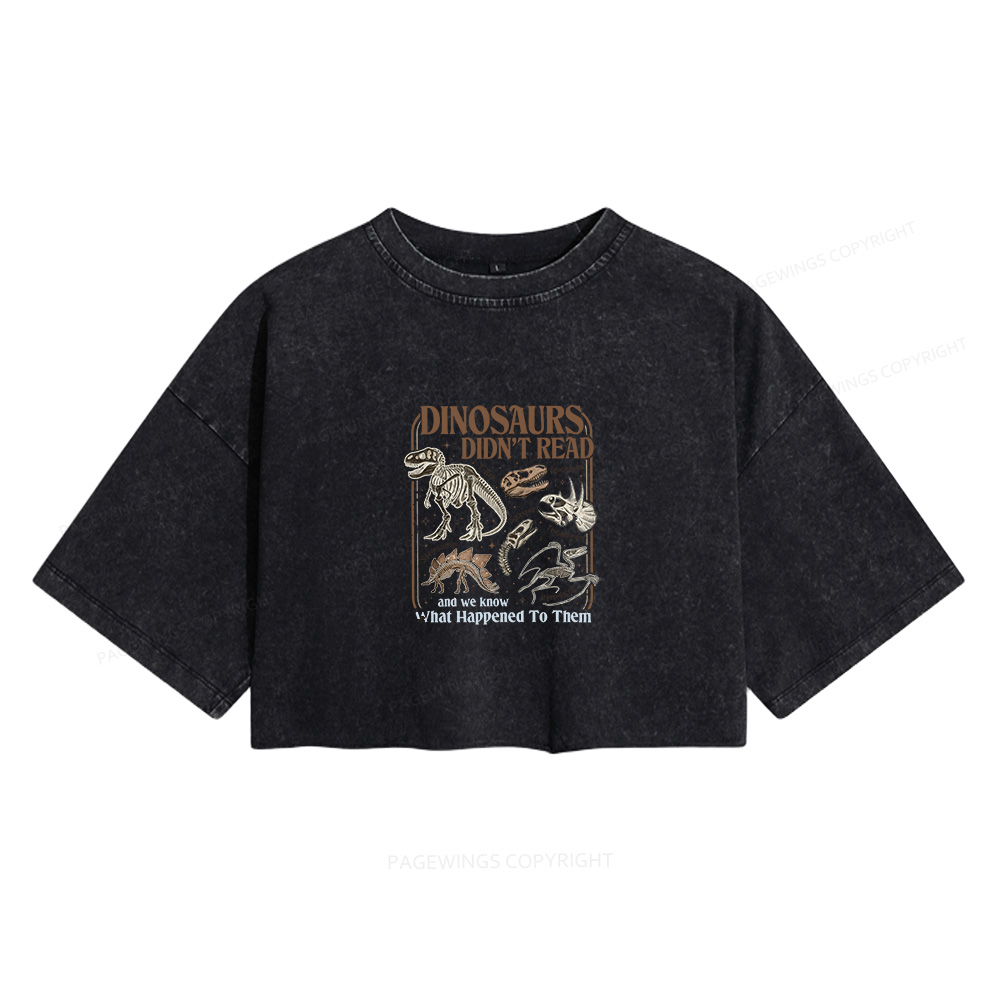 Pagewings Dinosaurs Didn’t Read Women's Washed Cropped T-shirt