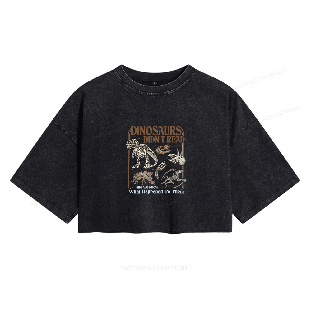 Pagewings Dinosaurs Didn’t Read Women's Washed Cropped T-shirt