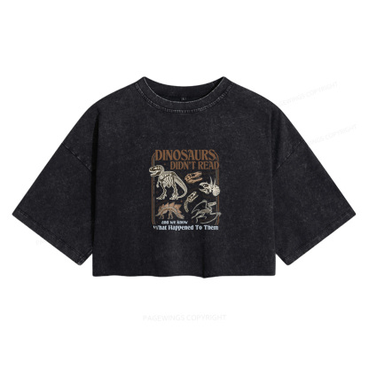 Pagewings Dinosaurs Didn’t Read Women's Washed Cropped T-shirt
