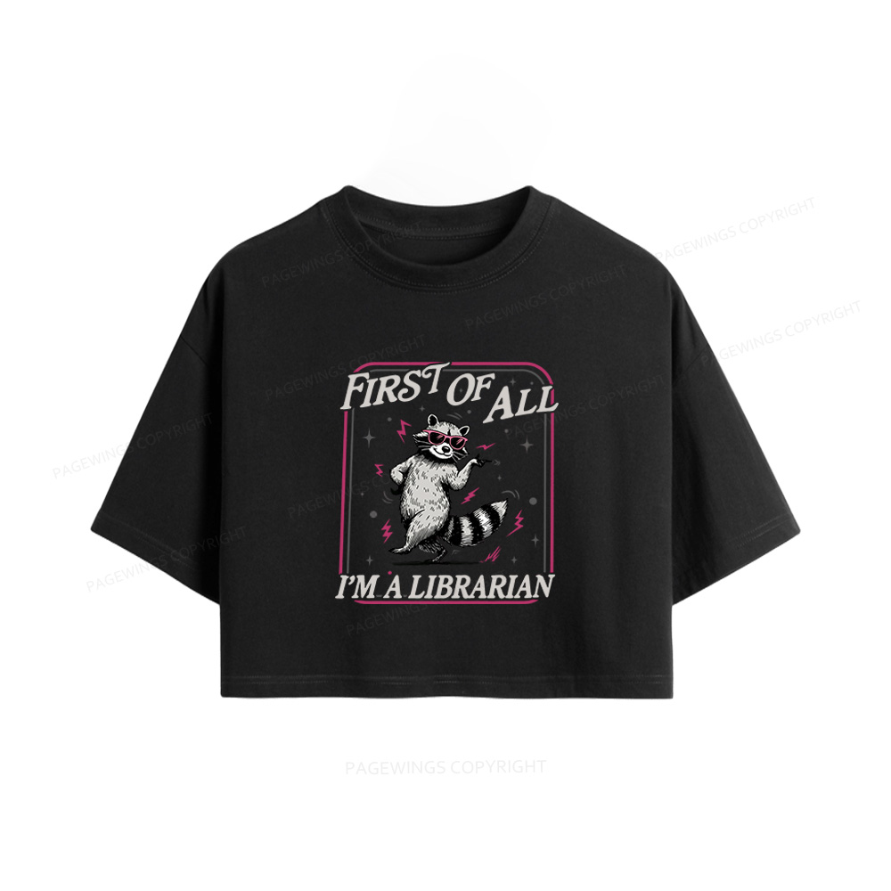 Pagewings First of All I'm a Librarian Women Crop Tops