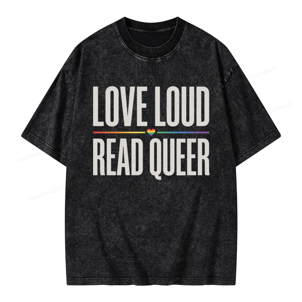 Pagewings Love Loud Read Queer Unisex Washed T-shirt