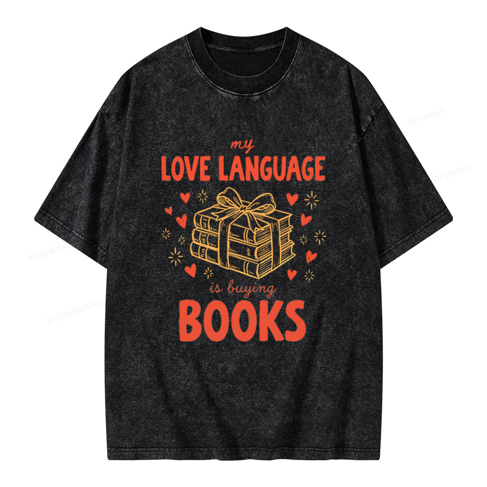 Pagewings My Love Language Is Buying Books Unisex Washed T-shirt