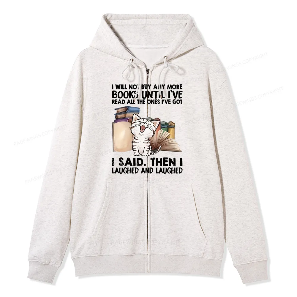 Pagewings I Will Not Buy Any More Books Unisex Fleece Zip Up Hoodie