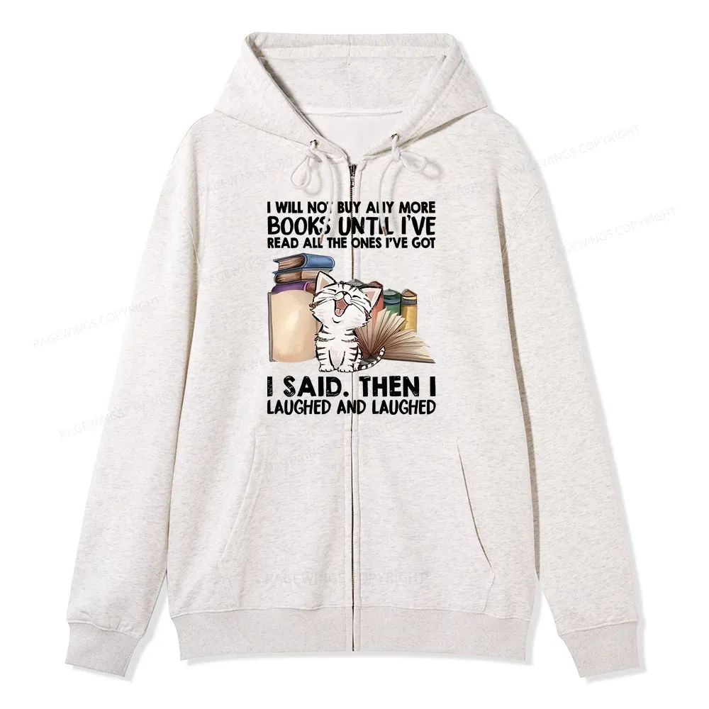 Pagewings I Will Not Buy Any More Books Unisex Fleece Zip Up Hoodie