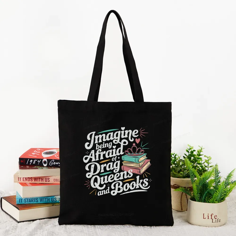 Pagewings Imagine Being Afraid Of Drag Queens And Books Tote Bag