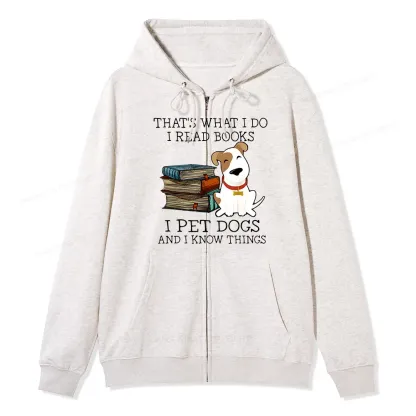 Pagewings That is What I Do I Read Books I Pet Dogs Unisex Fleece Zip Up Hoodie