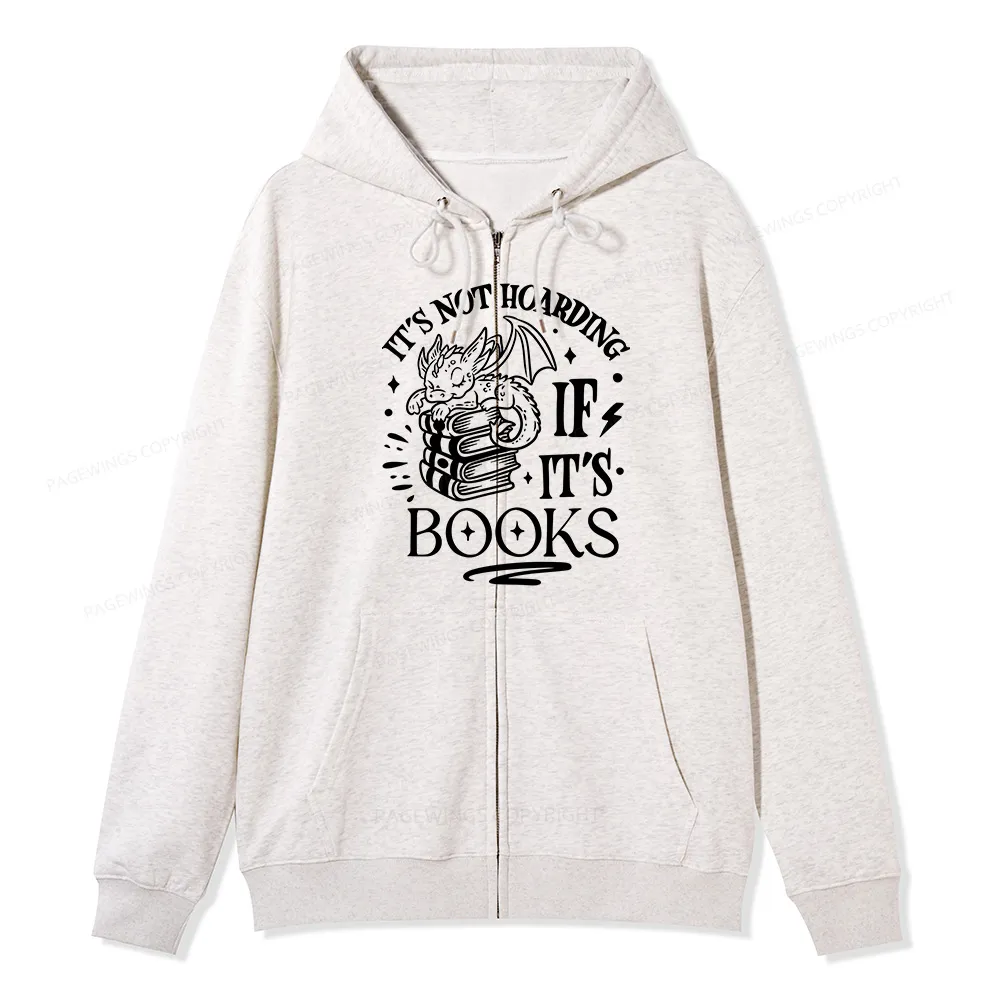Pagewings It's Not Hoarding If It's Books Unisex Fleece Zip Up Hoodie