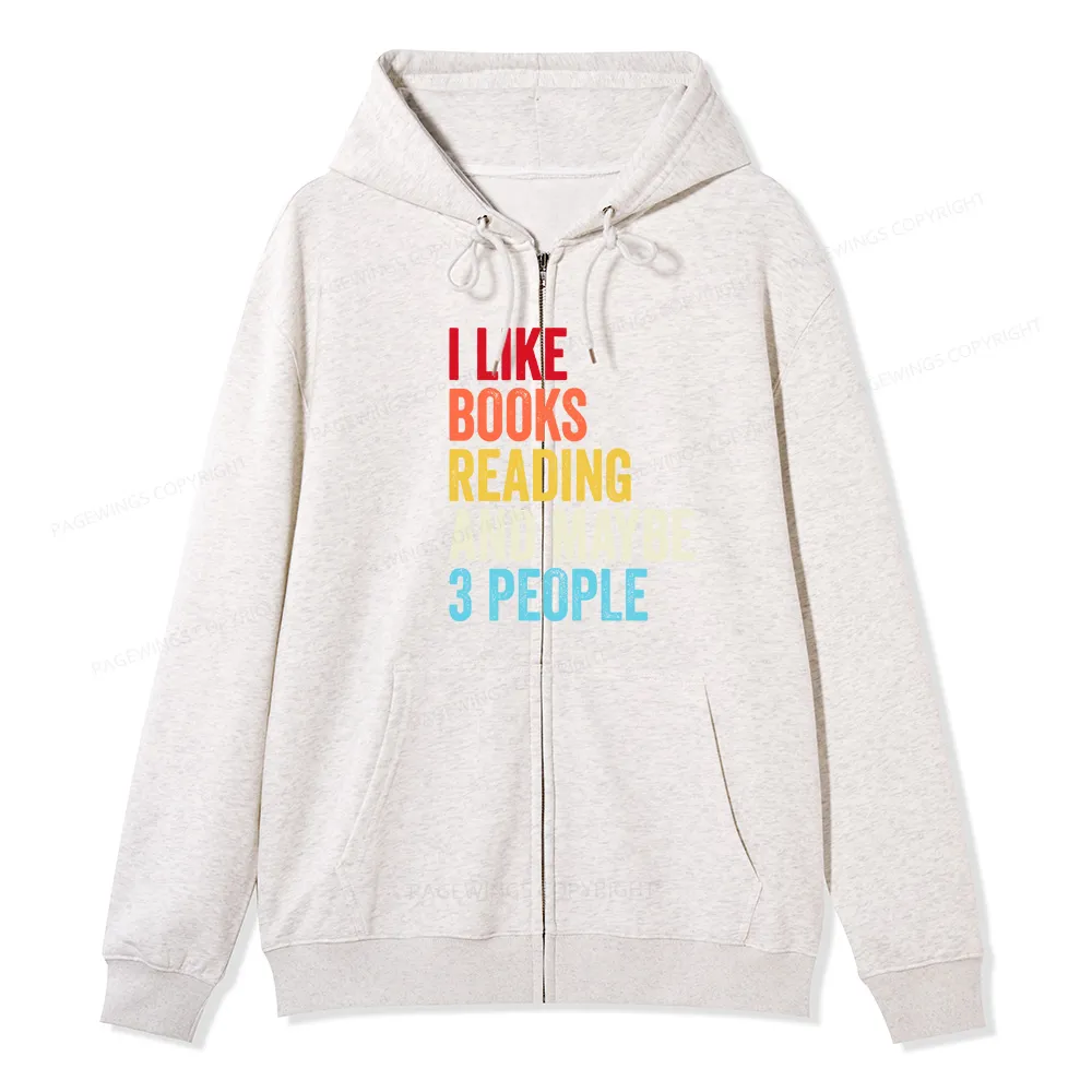 Pagewings I Like Books Reading And Maybe Three People Unisex Fleece Zip Up Hoodie