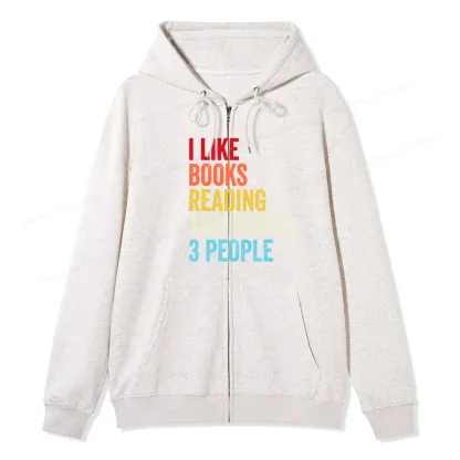 Pagewings I Like Books Reading And Maybe Three People Unisex Fleece Zip Up Hoodie