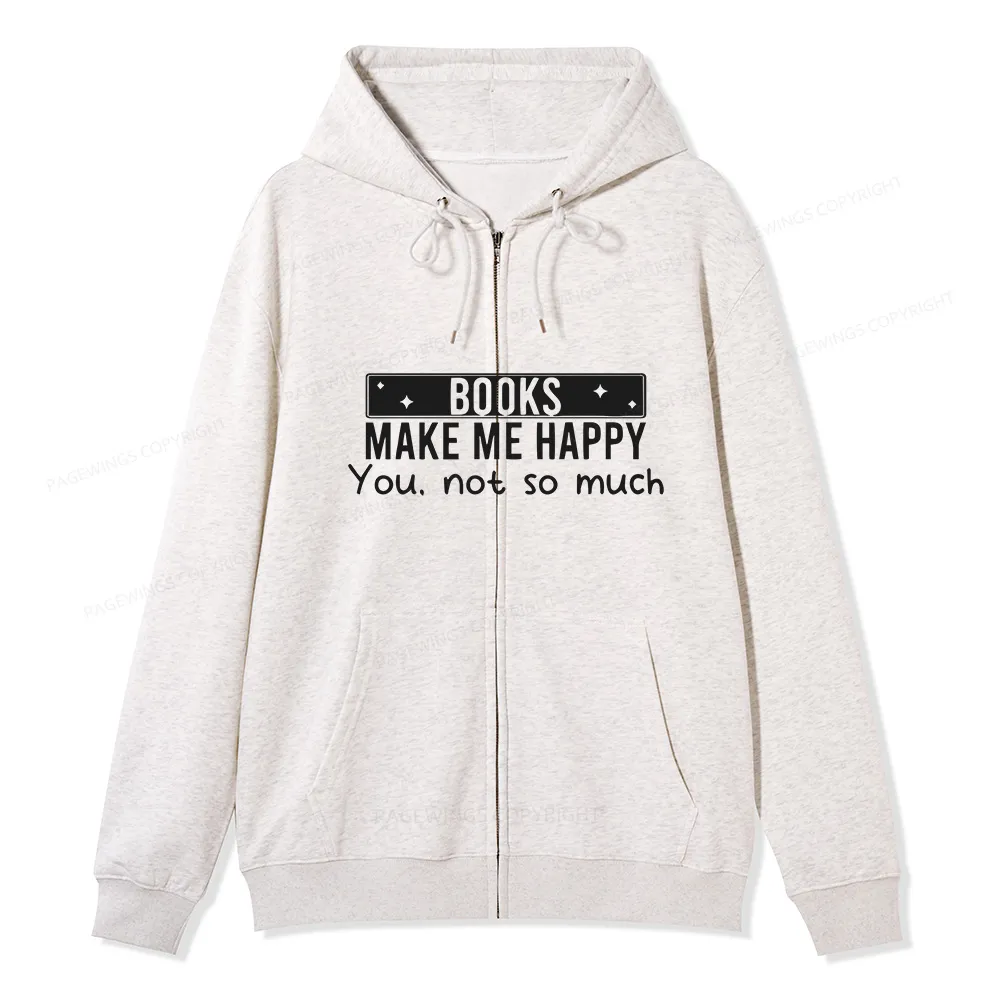 Pagewings Books Make Me Happy You Not So Much Unisex Fleece Zip Up Hoodie