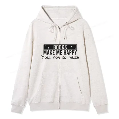 Pagewings Books Make Me Happy You Not So Much Unisex Fleece Zip Up Hoodie