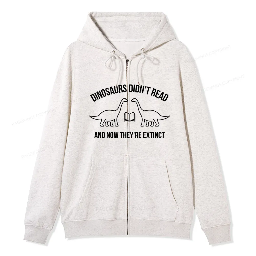 Pagewings Dinosaurs Didn't Read Unisex Fleece Zip Up Hoodie