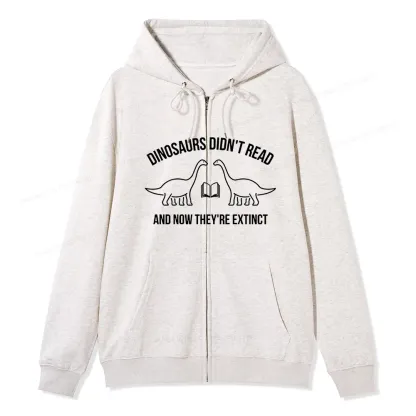 Pagewings Dinosaurs Didn't Read Unisex Fleece Zip Up Hoodie