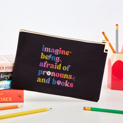 Pagewings Imagine Being Afraid Of Pronouns And Books Pouch