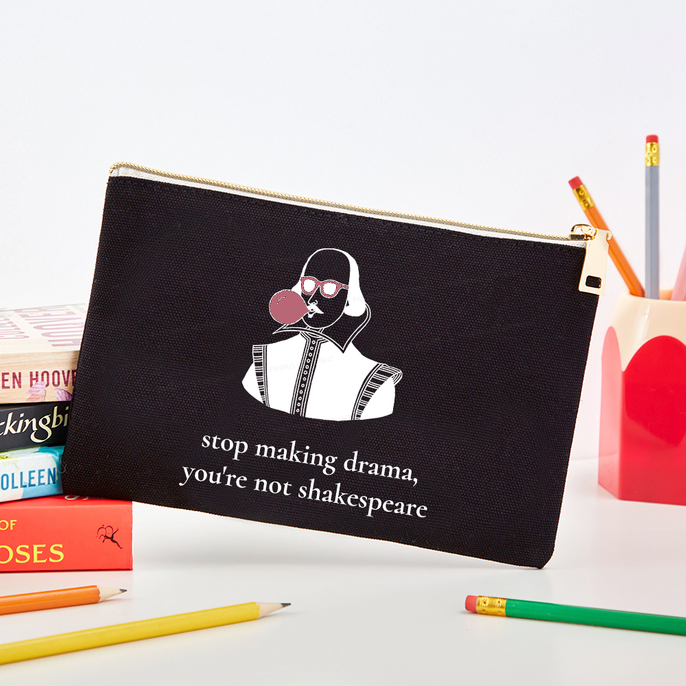 Pagewings Stop Making Drama You're Not Shakespeare Funny Pouch
