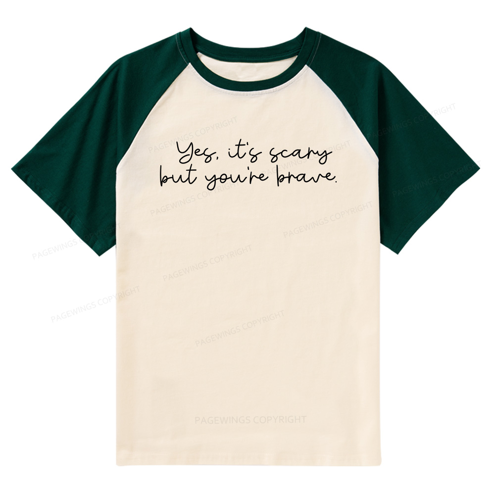 Pagewings Yes It's Scary But You're Brave Raglan T-shirt