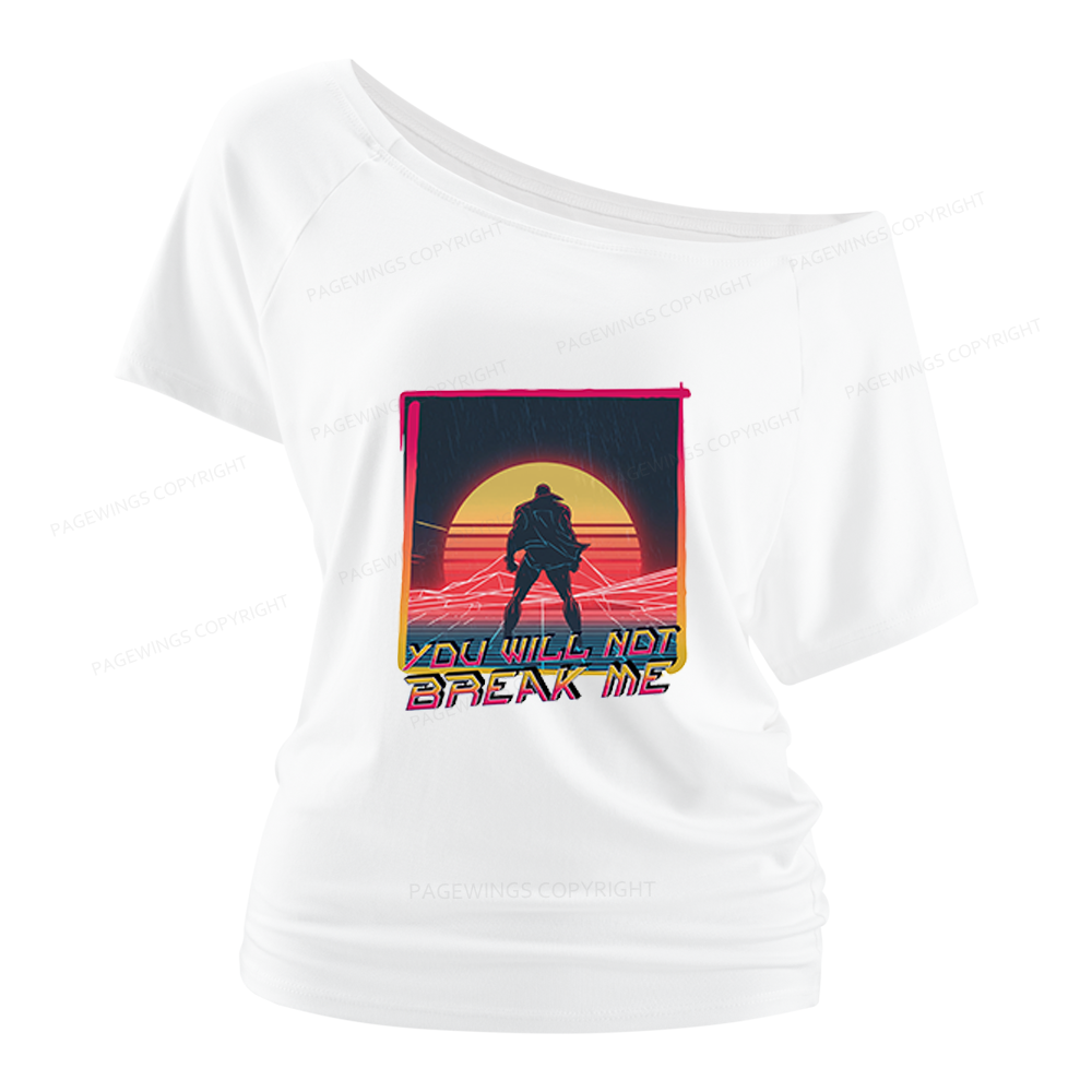 Pagewings You Will Not Break Me Women Off Shoulder T-shirts