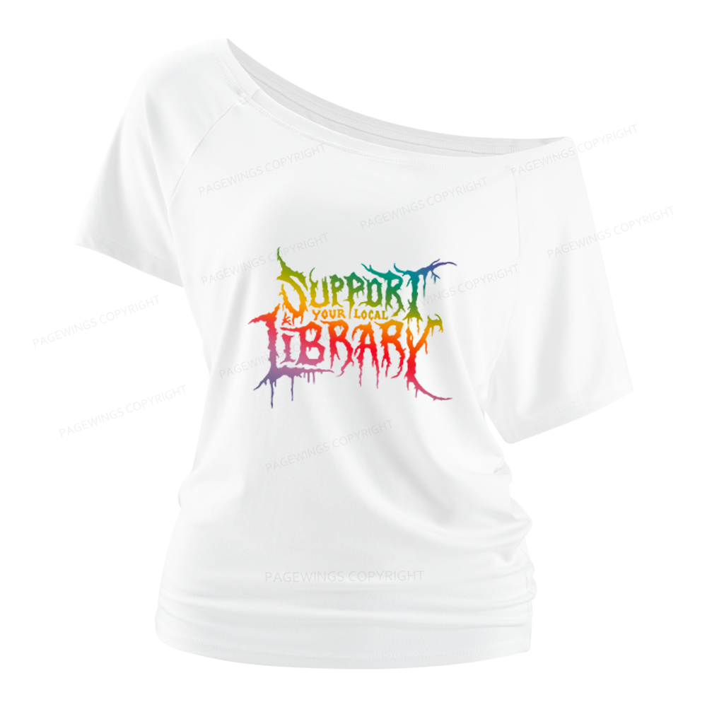 Pagewings Support Your Local Library Women Off Shoulder T-shirts