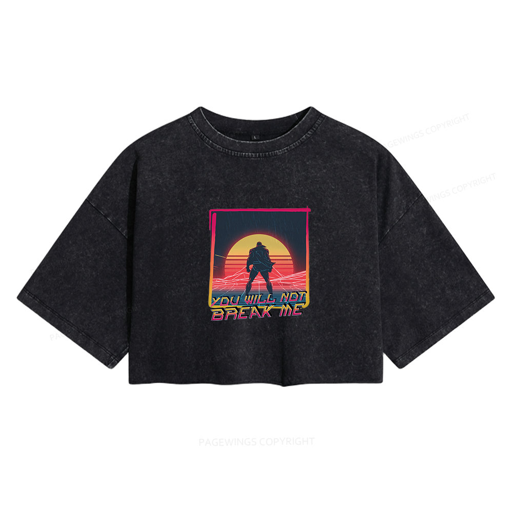 Pagewings  You Will Not Break Me Women's Washed Cropped T-shirt