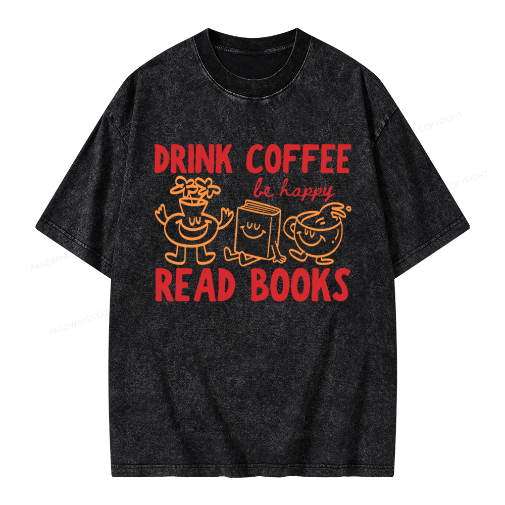 Pagewings Drink Coffee Read Books Be Happy Unisex Washed T-shirt