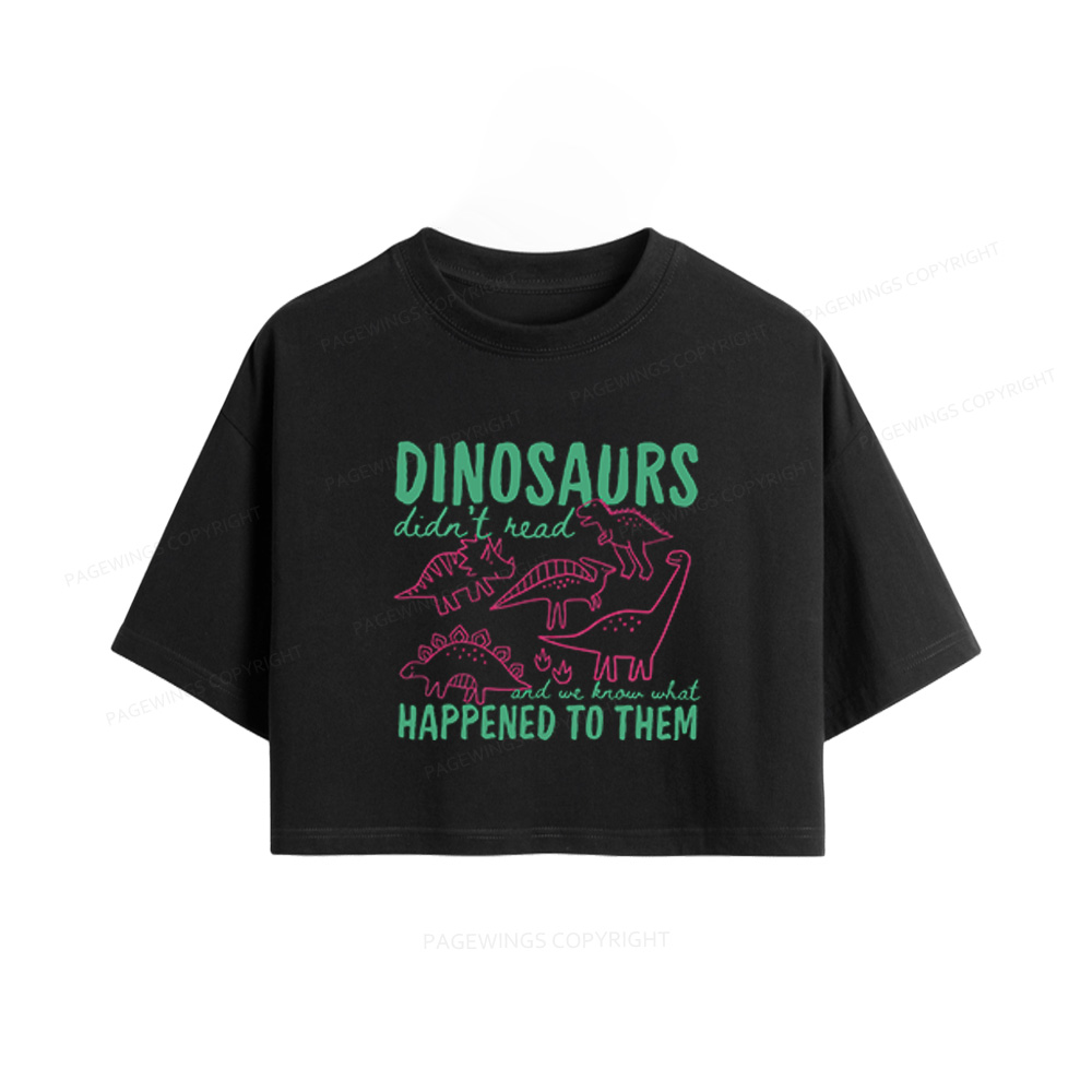 Pagewings Dinosaurs Didn't Read Women Crop Tops