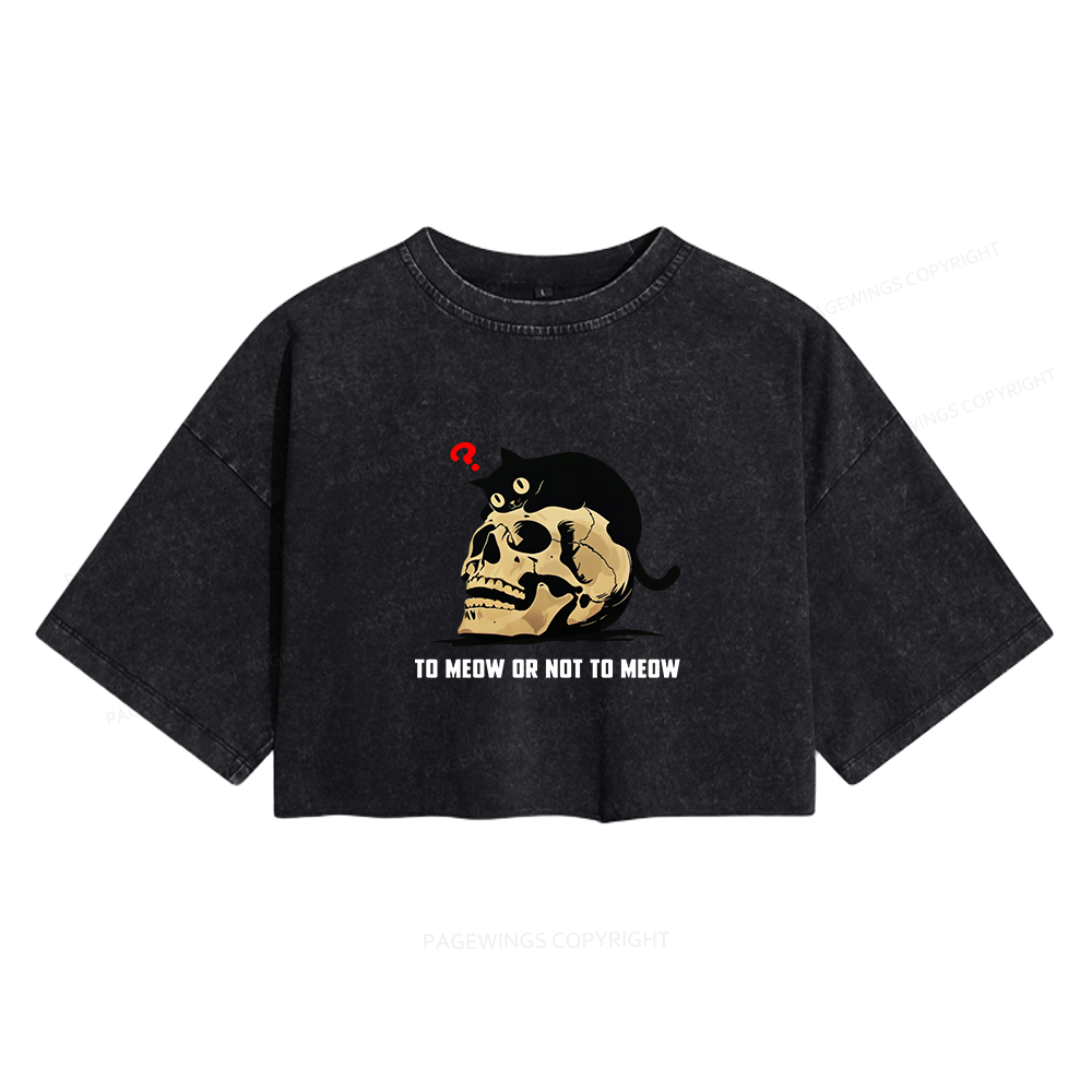 Pagewings To Meow Or Not To Meow Women's Washed Cropped T-shirt