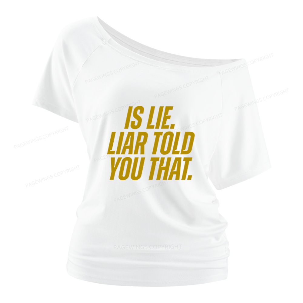 Pagewings Is Lie Liar Told You That Women Off Shoulder T-shirts