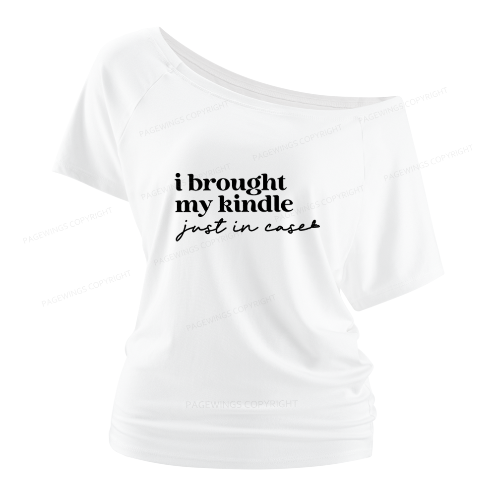 Pagewings I Brought My Kindle Just In Case Women Off Shoulder T-shirts
