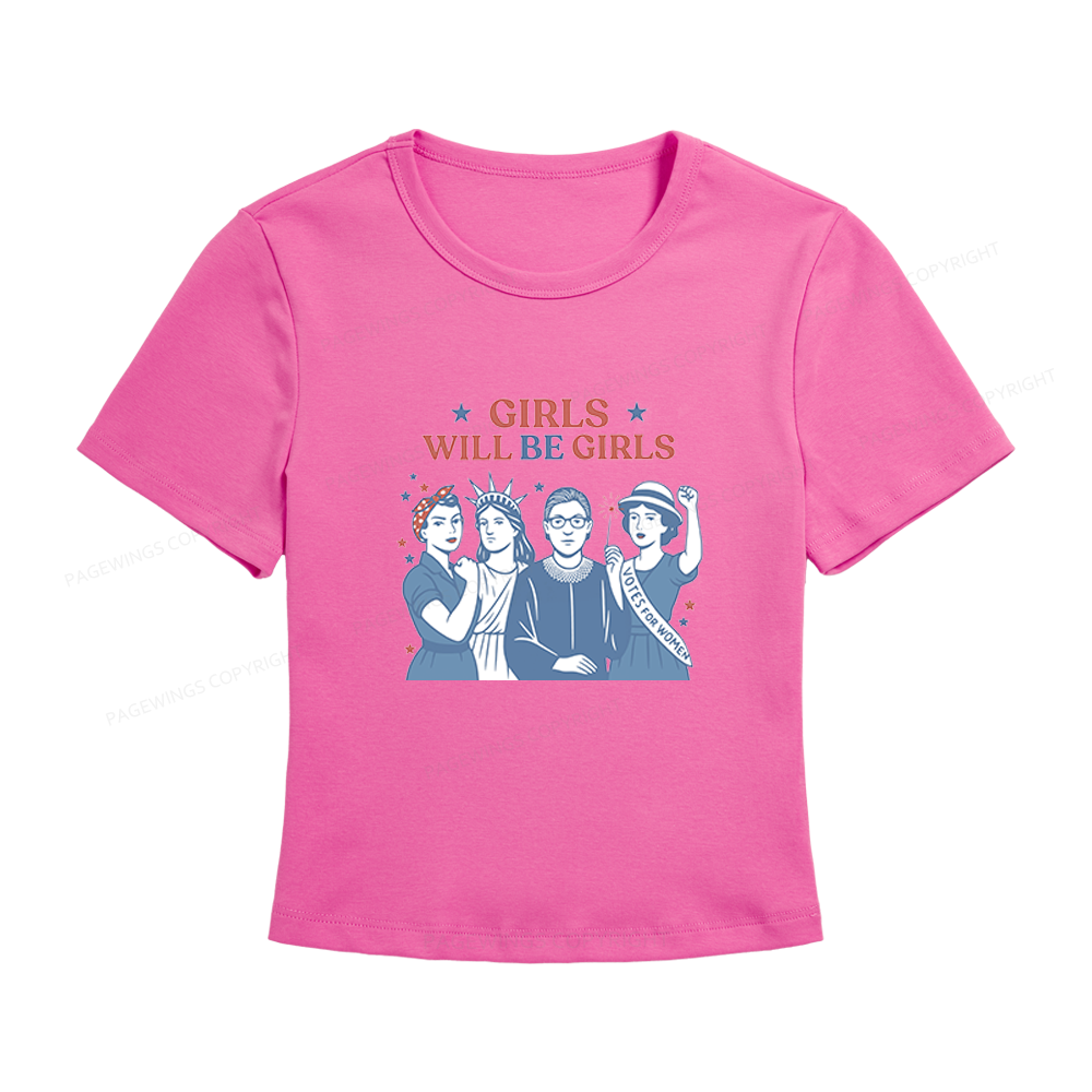 Pagewings Girls Will Be Girls Women's Baby Tee