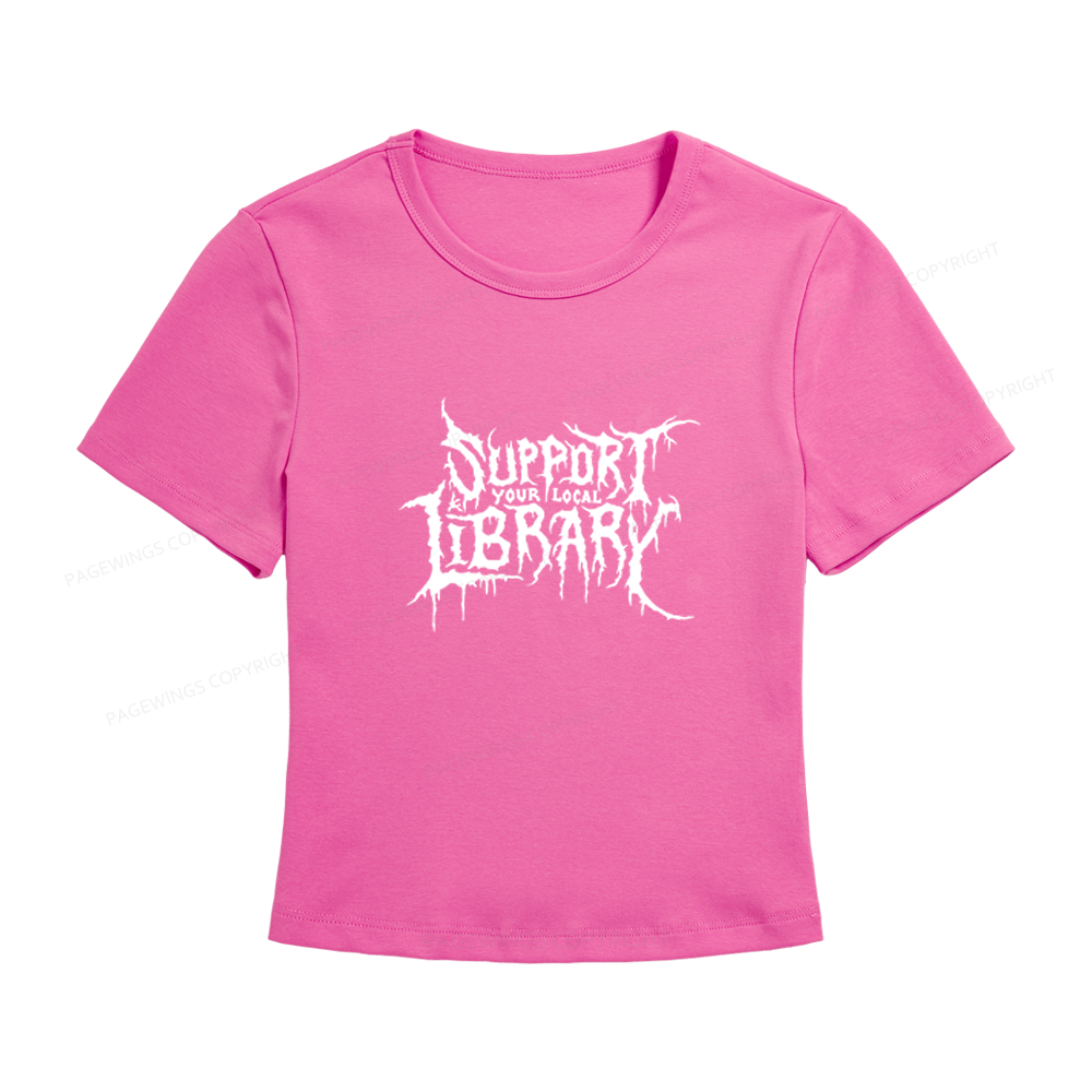 Pagewings Support Your Local Library Women's Baby Tee
