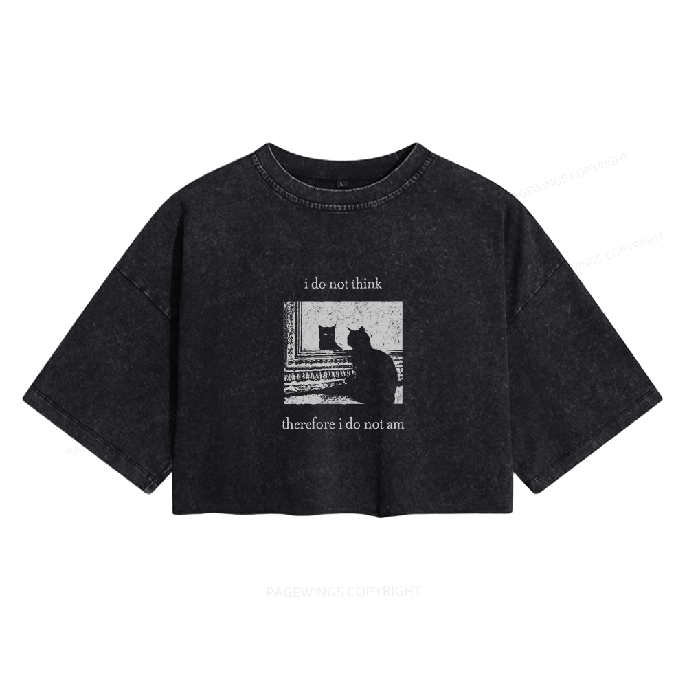 Pagewings I Do Not Think Therefore I Do Not Am Women's Washed Cropped T-shirt