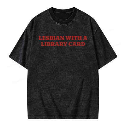 Pagewings Lesbian With A Library Card Unisex Washed T-shirt