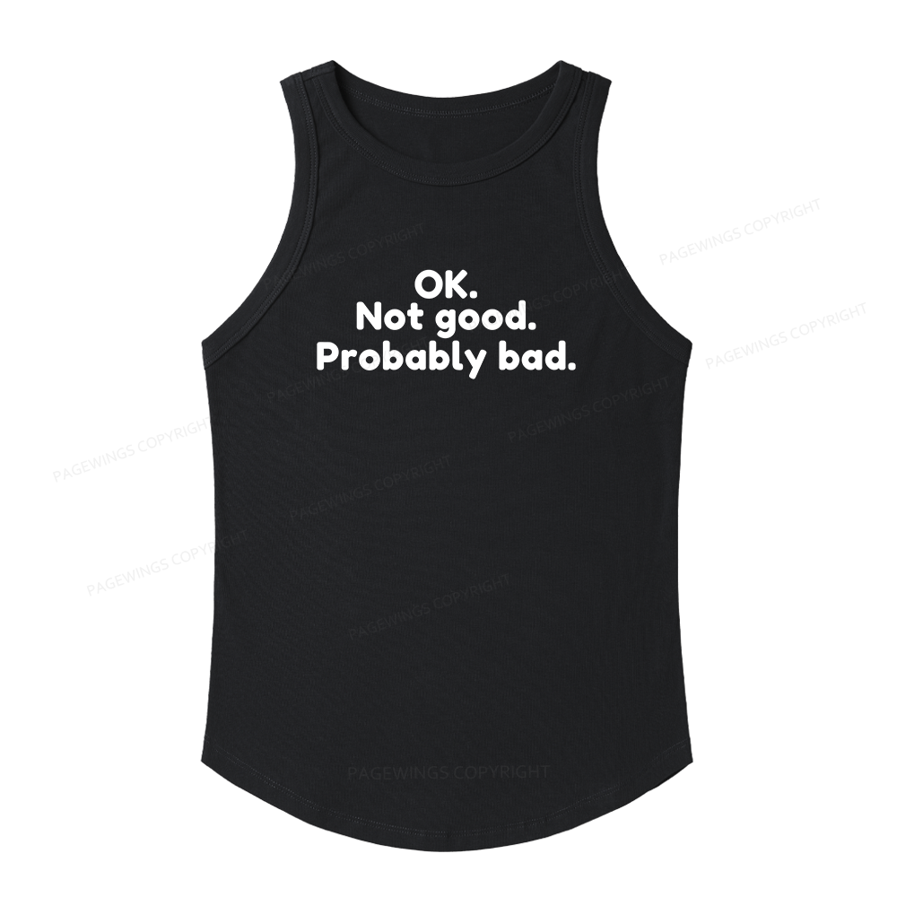 Pagewings Slim Fit Ok Not Good Probably Bad Women's Fitted Tank Top 