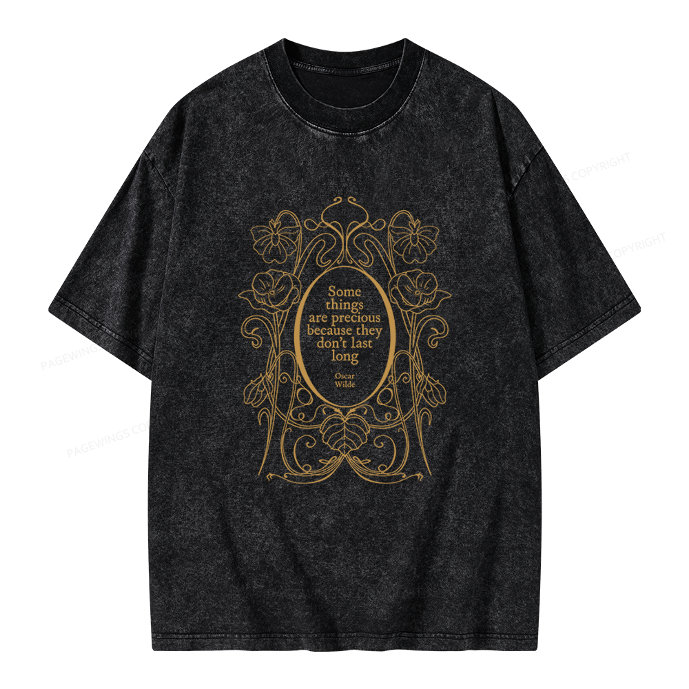 Pagewings Some Things Are Precious Because They Don't Last Long Unisex Washed T-shirt