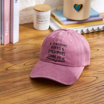 Pagewings If It Involves Books And Pajamas Count Me In Washed Cap