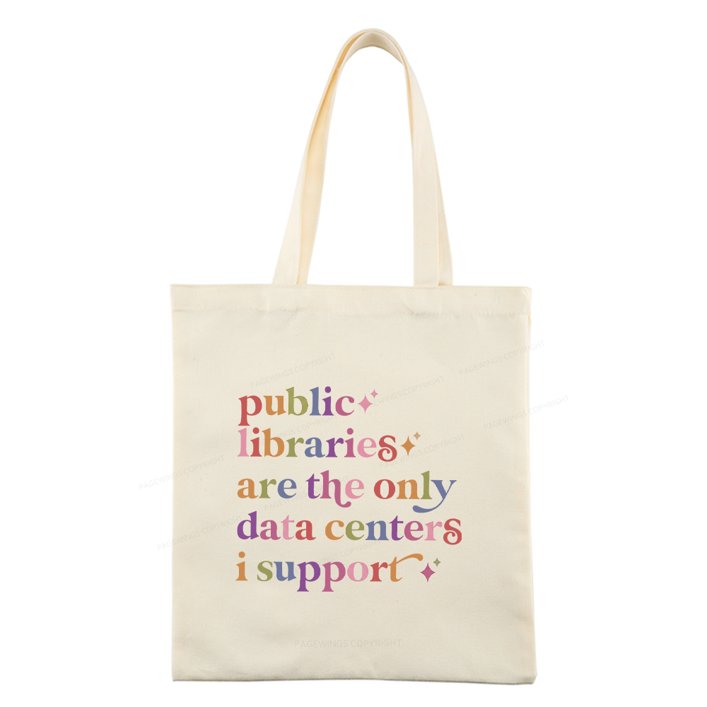 Pagewings Public libraries are the only data centers I support Tote Bag