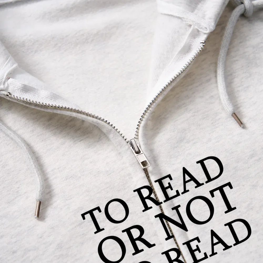 Pagewings To Read Or Not To Read What A Stupid Question Unisex Fleece Zip Up Hoodie