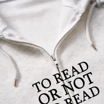 Pagewings To Read Or Not To Read What A Stupid Question Unisex Fleece Zip Up Hoodie