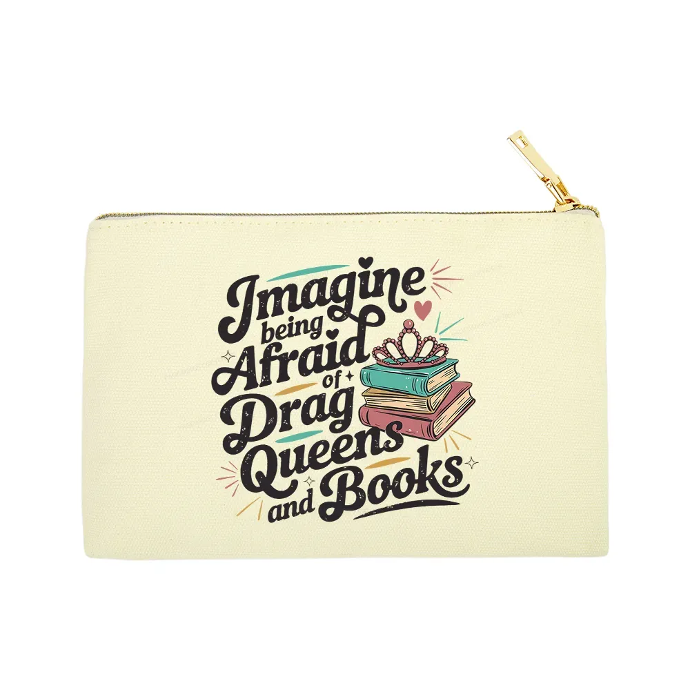 Pagewings Imagine Being Afraid Of Drag Queens And Books Pouch