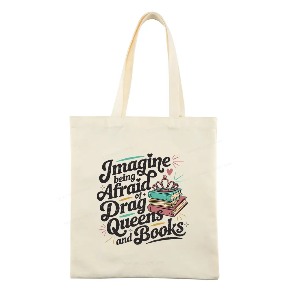 Pagewings Imagine Being Afraid Of Drag Queens And Books Tote Bag