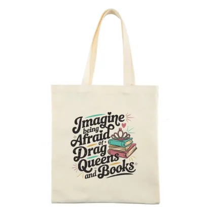 Pagewings Imagine Being Afraid Of Drag Queens And Books Tote Bag