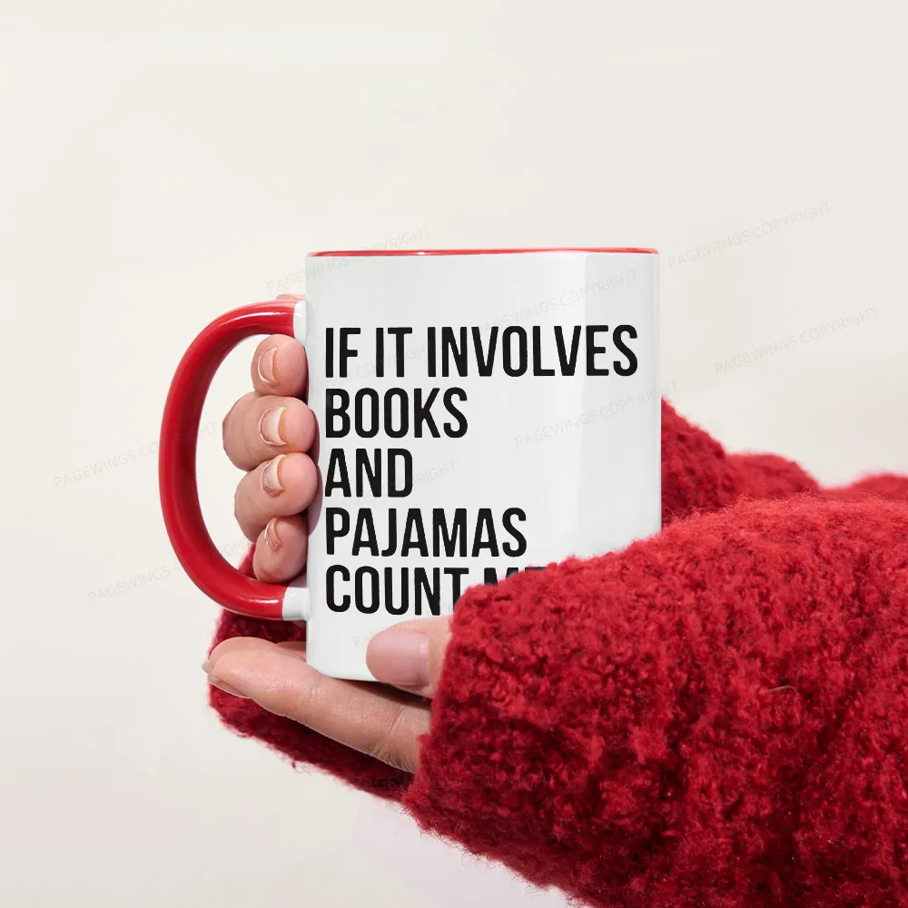 [Copy][Copy]Pagewings If It Involves Books And Pajamas Count Me In Mug