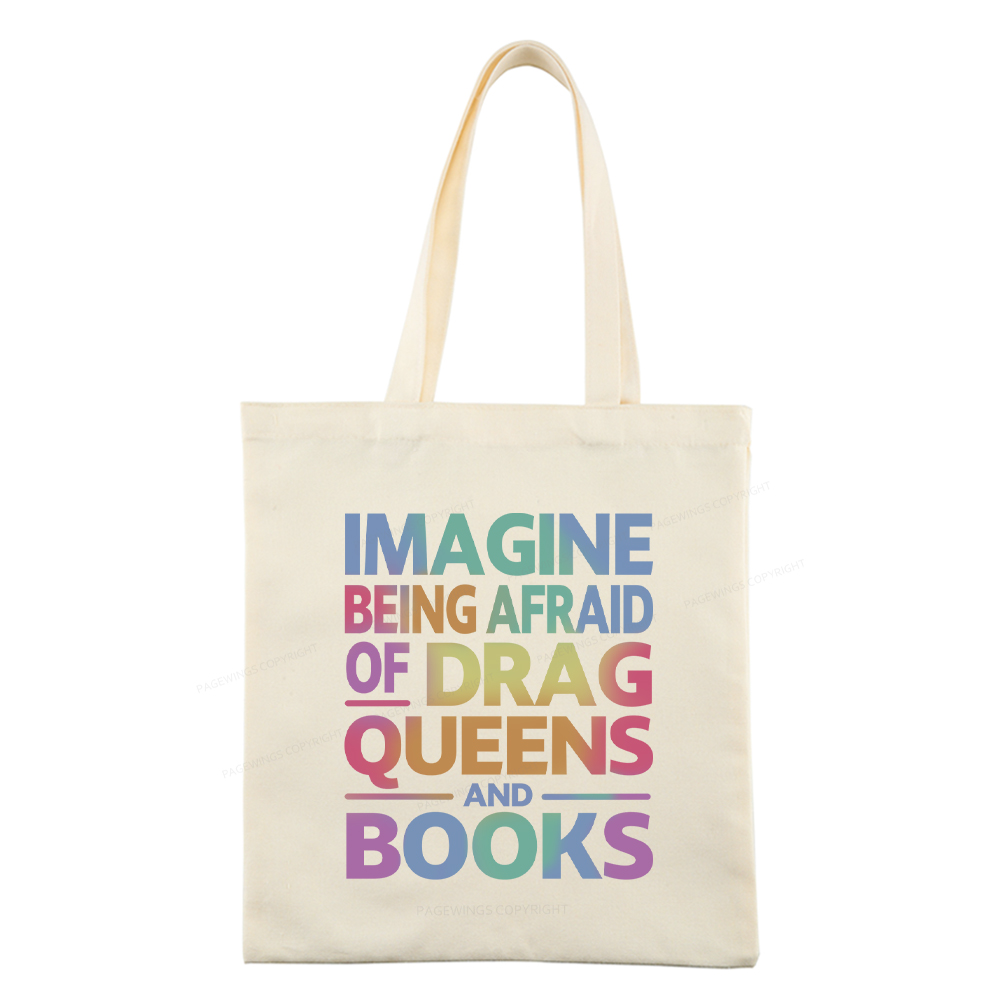 Pagewings Imagine Being Afraid Of Drag Queens And Books Tote Bag